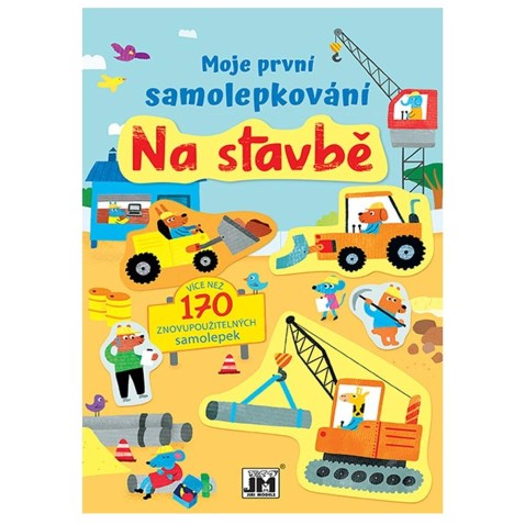 Moje prvé samolepkovanie - Na stavbe